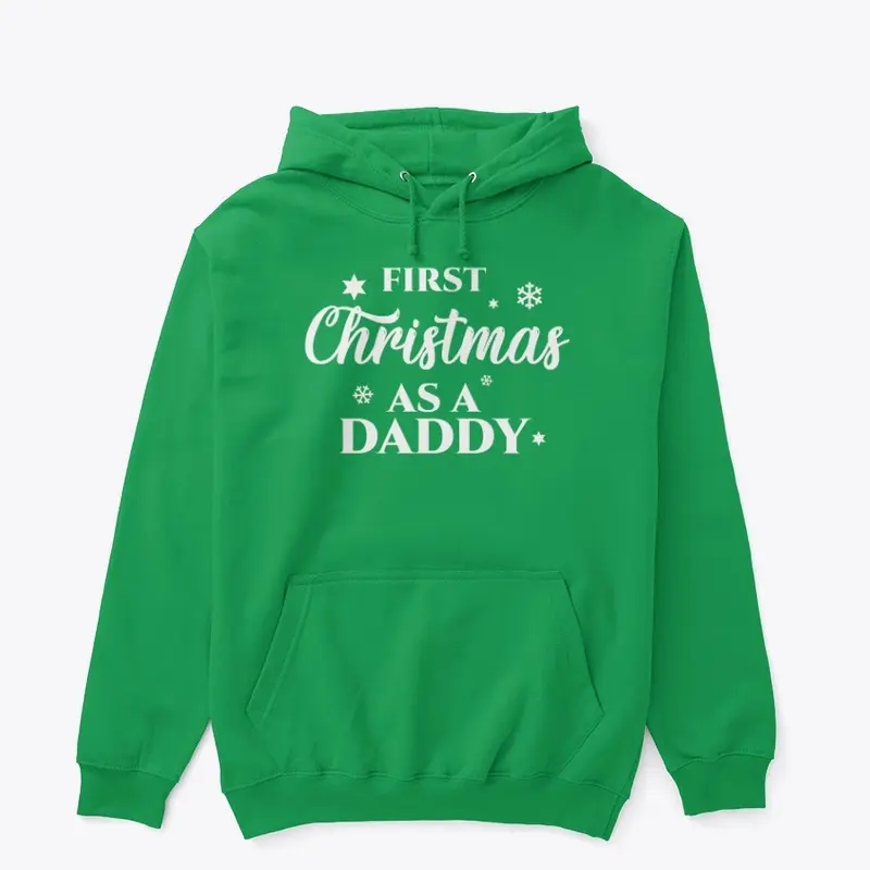 First Christmas As A Daddy | Hoodie